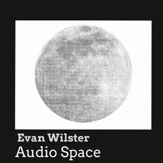 Audio Space by Evan Wilster