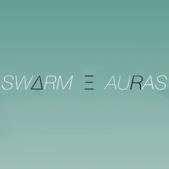 AURAS by Swarm