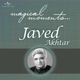 Magical Moments by Javed Akhtar