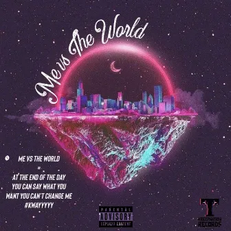 Me vs The World by Keyso2x!