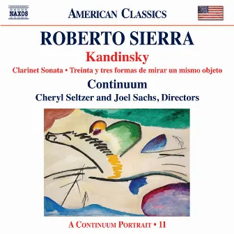 Sierra: Kandinsky, Clarinet Sonata & 33 Ways to Look at the Same Object by Roberto Sierra