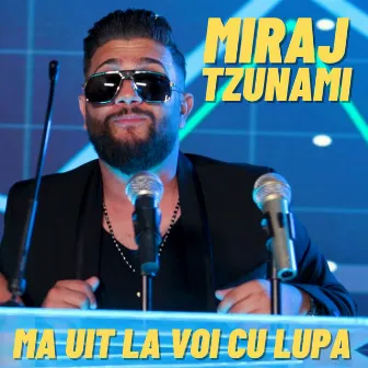 Ma Uit La Voi Cu Lupa by Miraj Tzunami