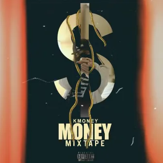 Money Mixtape by K Money