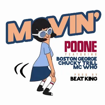 Movin (feat. Boston George, Chucky Trill & MC Who) by Poone