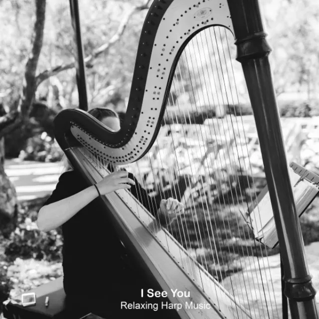 I See You - Relaxing Harp Music