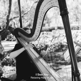 I See You (Relaxing Harp Music) by Pablo Arellano