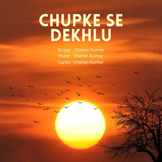 Chupke Se Dekhlu