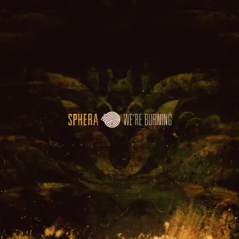 We're Burning by Sphera