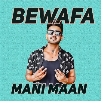 Bewafa by Mani Maan