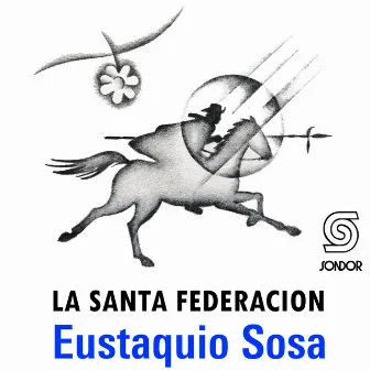 La Santa Federación by Eustaquio Sosa