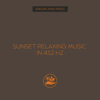 Sunset Relaxing Music in 432 Hz by Healing 432Hz Music