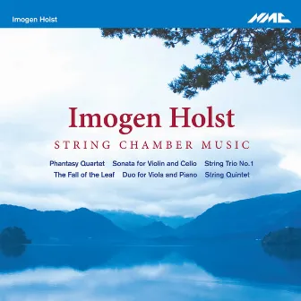 Imogen Holst: String Chamber Music by Imogen Holst