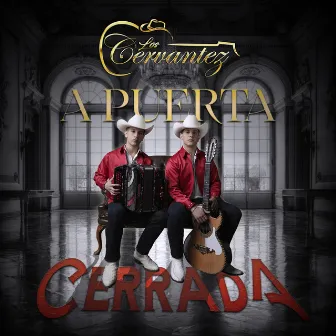 A Puerta Cerrada by Los Cervantez