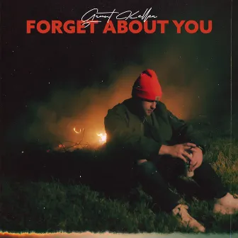 Forget About You by Grant Keller