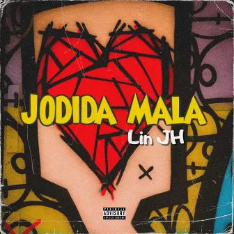 Jodida Mala by Lin JH