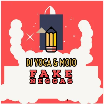 Fake Neggas by DJ Yoga