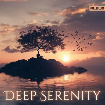 Deep Serenity - Meditative Sounds for Ultimate Relaxation and Inner Peace by Meditation Muse