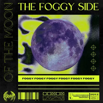 THE FOGGY SIDE OF THE MOON by Foggy