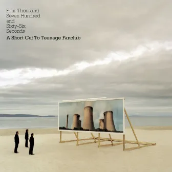 Four Thousand Seven Hundred And Sixty-Six Seconds - A Short Cut To Teenage Fanclub by Teenage Fanclub