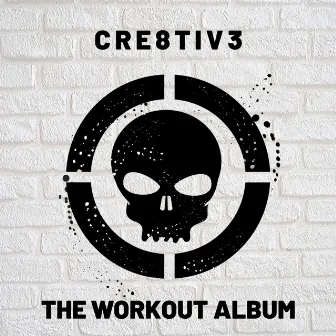 The Workout Album by Cre8tiv3