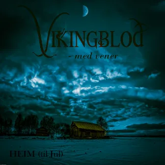 Heim (til jul) - Vikingblod med vener by Vikingblod