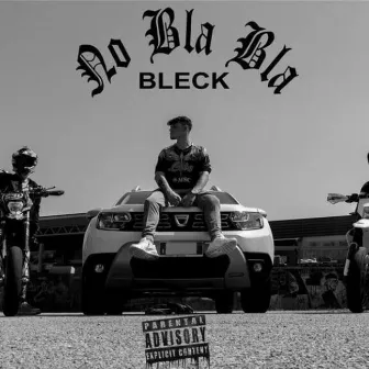 No Bla Bla by Bleck