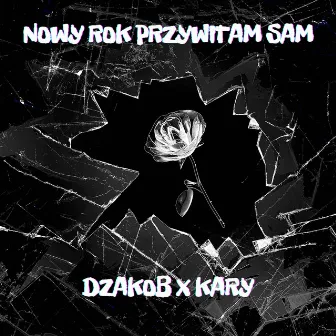 Nowy Rok Przywitam Sam by KaRy