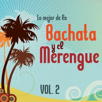 Lo Mejor de la Bachata y el Merengue, Vol. 2 by Merengues Dorados