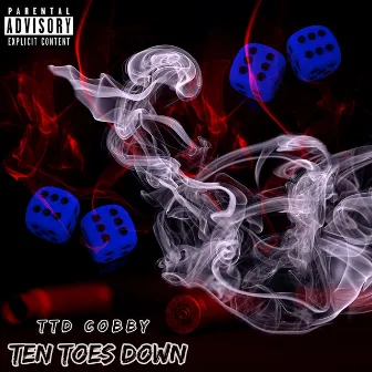 Ten Toes Down by TTD Cobby