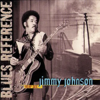 Heap See (Blues Reference) [Recorded in Montreux 1978 & Paris 1983] by Jimmy Johnson