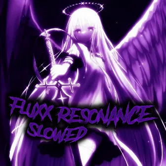 FLUXX RESONANCE - SLOWED by DXRKZ