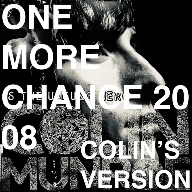 One More Chance 2008 (Colin's Version)