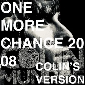 One More Chance 2008 (Colin's Version) by Colin Munroe