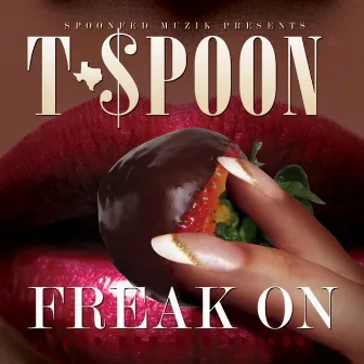 Freak On by T.$poon