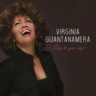 Soy Lo Que Soy by Virginia Guantanamera