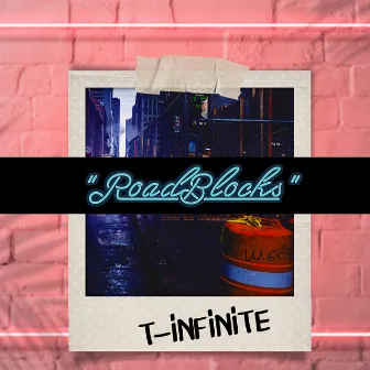 Roadblocks by T-Infinite