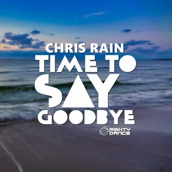 Time To Say Goodbye by Chris Rain