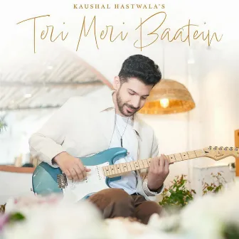 Teri Meri Baatein by Kaushal Hastwala