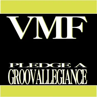 Pledge a Groovallegiance by VMF