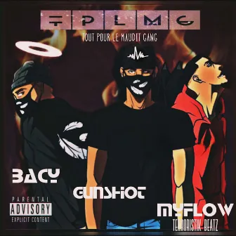 TPLMG (tout pour le maudit gang) by Gunshot