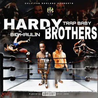 Hardy Brothers by Otr Trapbaby