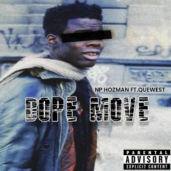 Dope Move (feat. Que West) by Np Hozman