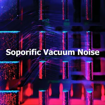 Soporific Vacuum Noise by The Noise Project