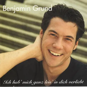 Benjamin Grund - Ich hab' mich ganz leis in dich v by Benjamin Grund