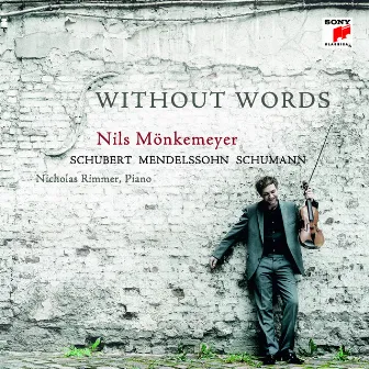 Schubert/Mendelssohn/Schumann: Without Words by Nils Mönkemeyer