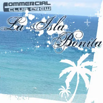 La Isla Bonita by Commercial Club Crew