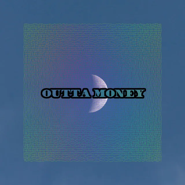 Outta Money