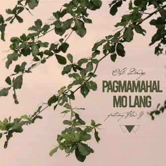 Pagmamahal Mo Lang by O.C. Dawgs