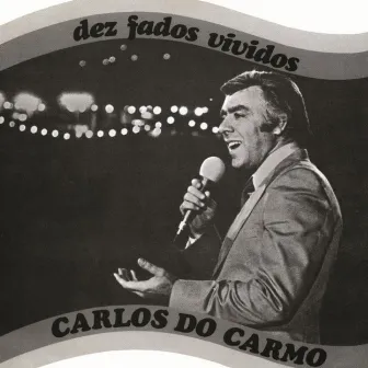 Dez Fados Vividos by Carlos Do Carmo