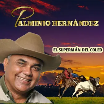 El Supermán del Coleo by Palminio Hernandez